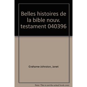 belles histoires de la bible. nouveau testament grahame-johnston, janet editions des deux coqs d