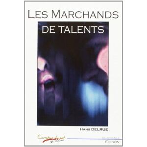 Les marchands de talents Hans Delrue Carrefour du Net