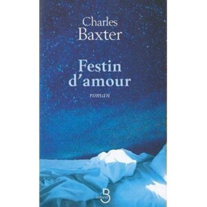 Festin d'amour Charles Baxter Belfond