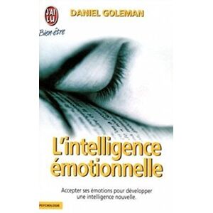 lintelligence emotionnelle comment transformer ses emotions en intelligence daniel goleman jai lu