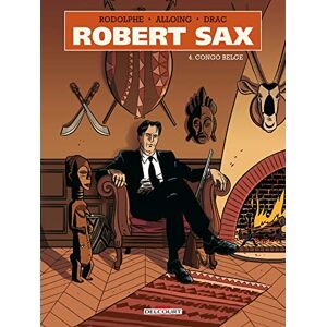 Robert Sax. Vol. 4. Congo belge Rodolphe, Louis Alloing Delcourt