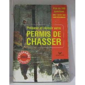 Permis de chasser 2002  jean-claude chantelat, michel doumenq, francis grange, jean-paul koumchasky, andre rebattet Hatier Jeunesse