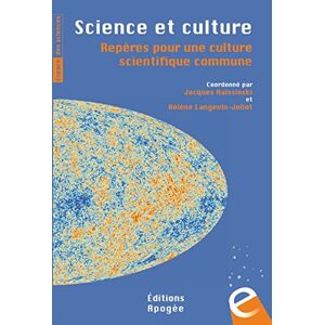 Science et culture : reperes pour une culture scientifique commune Michel Morange, Jean-Pierre Kahane, Évariste Sanchez-Palencia Apogee