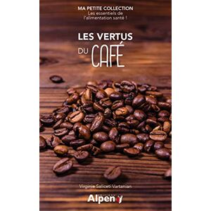 Les vertus du cafe Virginie Saliceti Vartanian Alpen editions