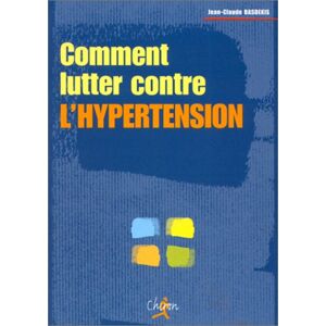 Comment lutter contre l'hypertension Jean-Claude Basdekis Chiron