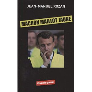 Macron maillot jaune Jean-Manuel Rozan Coup de gueule éditions - Publicité