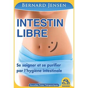 Intestin libre : se soigner et se purifier par l