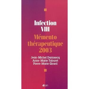 Infection VIH : memento therapeutique 2003 Jean-Michel Dariosecq, Anne-Marie Taburet, Pierre-Marie Girard Doin