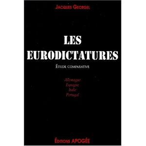 Les eurodictatures etude comparative Jacques Georgel Apogee