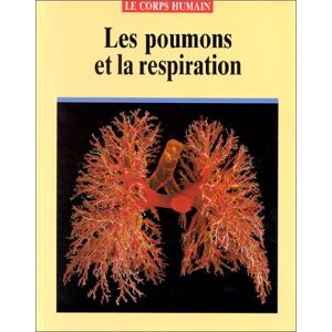 Les Poumons et la respiration BrianR. Ward Gamma Jeunesse, Ecole active