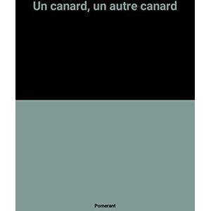 Un Canard, un autre canard Charlotte Pomerantz, José Aruego, Ariane Dewey Ecole des loisirs