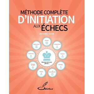 Methode complete d'initiation aux echecs Antonio Gude Olibris