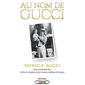 Au nom de Gucci Patricia Gucci M Lafon