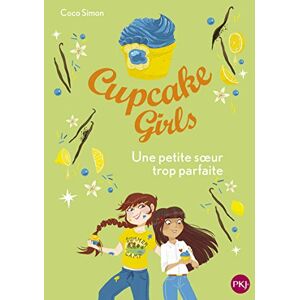 Cupcake girls Vol 21 Une petite soeur trop parfaite Coco Simon Pocket jeunesse