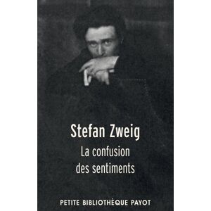 La confusion des sentiments Stefan Zweig Payot