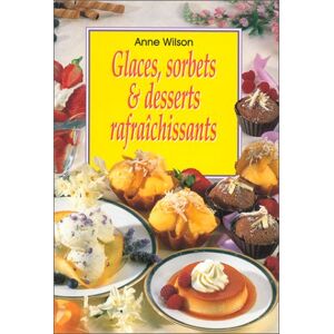 Glaces, sorbets et desserts rafraîchissants wilson, anne Könemann