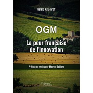 ogm - la peur francaise de l'innovation maurice tubiana baudelaire