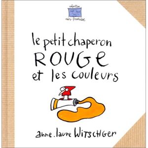 Le Petit Chaperon rouge et les couleurs Anne-Laure Witschger Frimousse