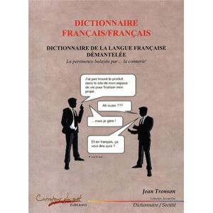 Dictionnaire francais-francais : dictionnaire de la langue francaise demantelee Jean Tronson Carrefour du Net