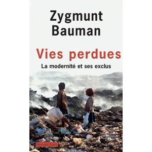 Vies perdues : la modernite et ses exclus Zygmunt Bauman Payot