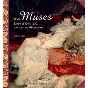 Les muses : entre 1850 et 1950, des femmes d