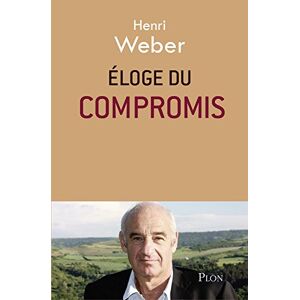Eloge du compromis Henri Weber Plon