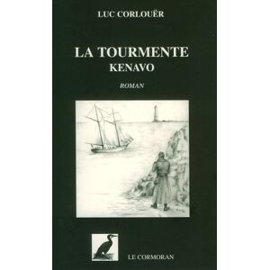 La tourmente : kenavo Luc Corlouer le Cormoran