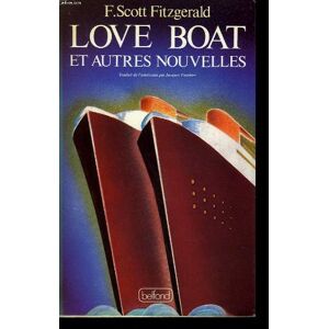Love boat. Vol. 1. Love boat : et autres nouvelles Francis Scott Fitzgerald Belfond