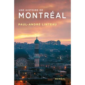 Une histoire de Montreal Paul-Andre Linteau BORÉAL