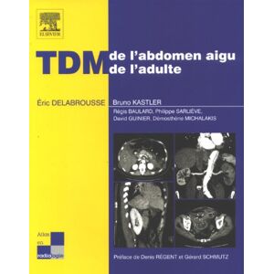 TDM de l'abdomen aigu de l'adulte Eric Delabrousse Elsevier