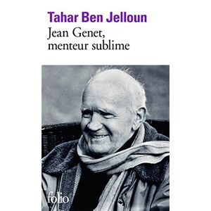 Jean Genet, menteur sublime Tahar Ben Jelloun Gallimard