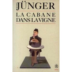 Journal Vol 4 La cabane dans la vigne annees doccupation 1945 1948 Ernst Juenger Le Livre de poche