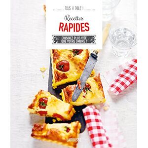 Recettes rapides : cuisinez plus vite que votre ombre !  collectif Larousse