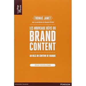 Les nouveaux defis du brand content : au-dela du contenu de marque Thomas Jamet Pearson