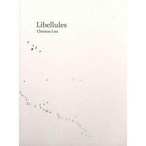 Libellules, Christian Lutz  christian lutz Ed. Heros-Limite