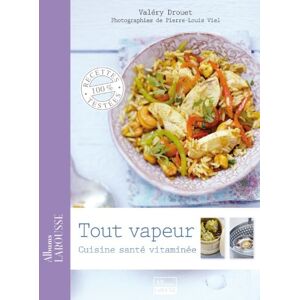 Tout vapeur : cuisine sante vitaminee Valery Drouet Larousse