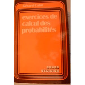 Exercices de calcul des probabilites Gerard Calot Dunod