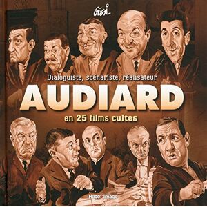 Audiard dialoguiste, scénariste, réalisateur : en 25 films cultes Géga Hugo BD