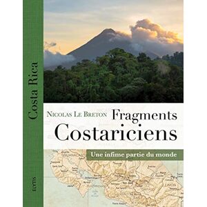 Fragments costariciens : une infime partie du monde Nicolas Le Breton Elytis editions