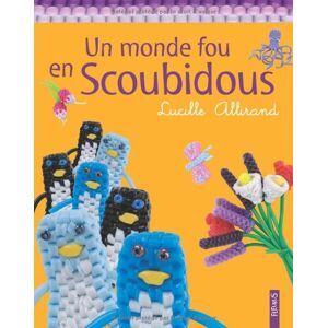 Un monde fou en scoubidous Lucille Allirand Fleurus