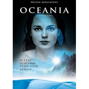 Oceania. Vol. 2. Horizon blanc Helene Montardre Rageot