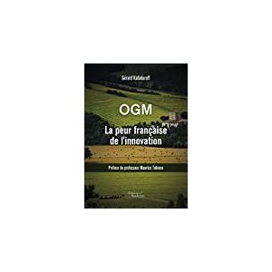 OGM La peur francaise de l'innovation (BAU.BAUDELAIRE)  gerard kafadaroff, maurice tubiana Éditions Baudelaire