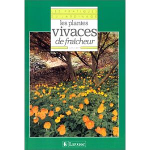 Les Plantes vivaces de fraîcheur Jean Le Bret Larousse