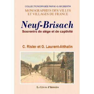 Neuf-Brisach. Souvenirs de Siege et de Captivite  c. risler et g. laur Livre Histoire