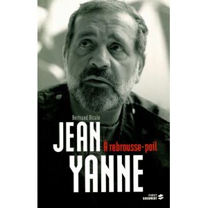 Jean Yanne : a rebrousse-poil Bertrand Dicale First Editions