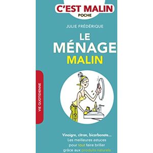 Le menage malin vinaigre citron bicarbonate les meilleures astuces pour tout faire briller gr Julie Frederique Leducs editions