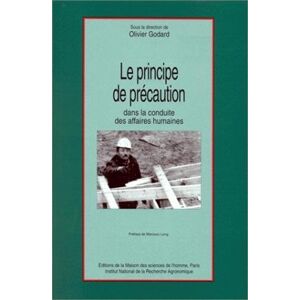 Le principe de precaution : dans la conduite des affaires humaines collectif Maison des sciences de l'homme, INRAE