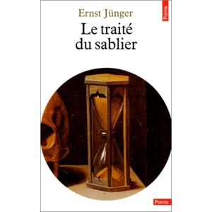 Le traite du sablier Ernst Jünger Seuil