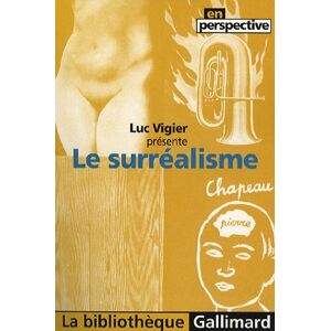 Le surrealisme Luc Vigier Gallimard-Education