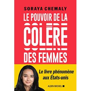 Le pouvoir de la colere des femmes Soraya Chemaly Albin Michel